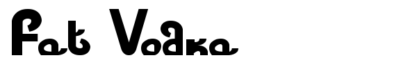 Fat Vodka font preview